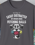 My Dog Is Easily Distracted By - Volume 4: Other Dogs Fetching Balls, Unisex T-Shirt-Charcoal, Design by Dog Gang