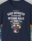 My Dog Is Easily Distracted By - Volume 4: Other Dogs Fetching Balls, Unisex T-Shirt-Navy, Design by Dog Gang
