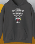 My Dog Is Easily Distracted By - Volume 4: Other Dogs Fetching Balls, Unisex Hoodie-Dark Heather, Design by Dog Gang