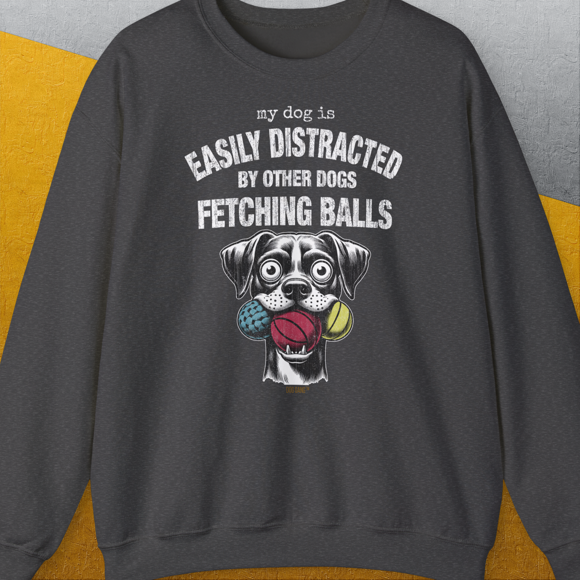 My Dog Is Easily Distracted By - Volume 4: Other Dogs Fetching Balls, Unisex Sweatshirt-Dark Heather, Design by Dog Gang