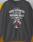 My Dog Is Easily Distracted By - Volume 4: Other Dogs Fetching Balls, Unisex Sweatshirt-Dark Heather, Design by Dog Gang