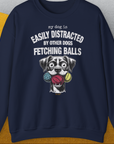 My Dog Is Easily Distracted By - Volume 4: Other Dogs Fetching Balls, Unisex Sweatshirt-Navy, Design by Dog Gang