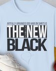 The Ultimate New Black, Volume 1, Unisex T-Shirt-Light Blue, Design by Dog Gang