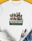 This funny dog shirt showcases cartoon dogs with the saying POLICE DOG SQUAD FOR SMALL MATTERS. Designed by Dog Gang.
