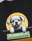"Say Hi" Series, Volume 1, Unisex T-Shirt-humorvolles Hundeshirt, lustiger Spruch mit Hund, Design by Dog Gang