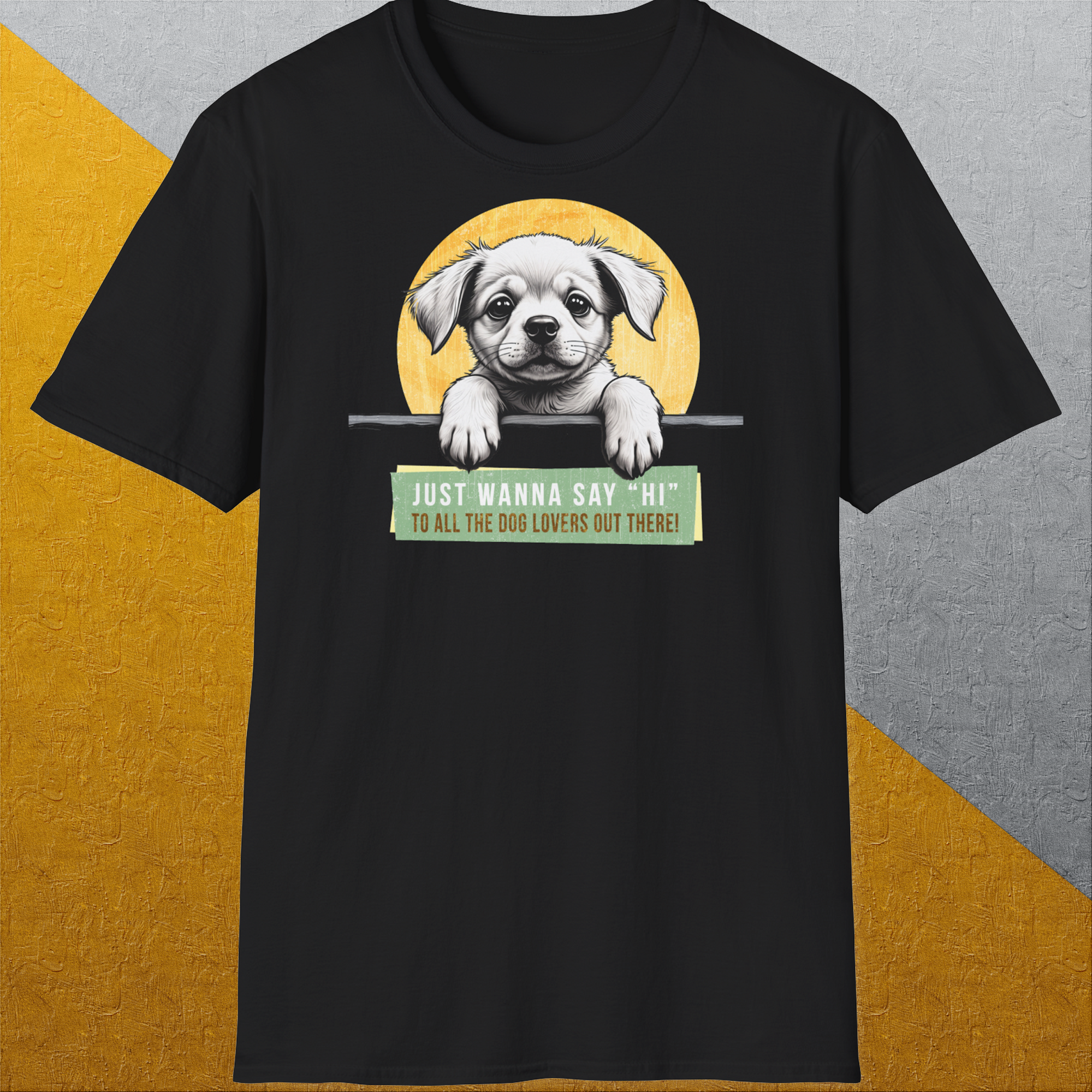 "Say Hi" Series, Volume 1, Unisex T-Shirt-lustiges Shirt für Hundefreunde, lustiger Spruch mit Hund, Design by Dog Gang