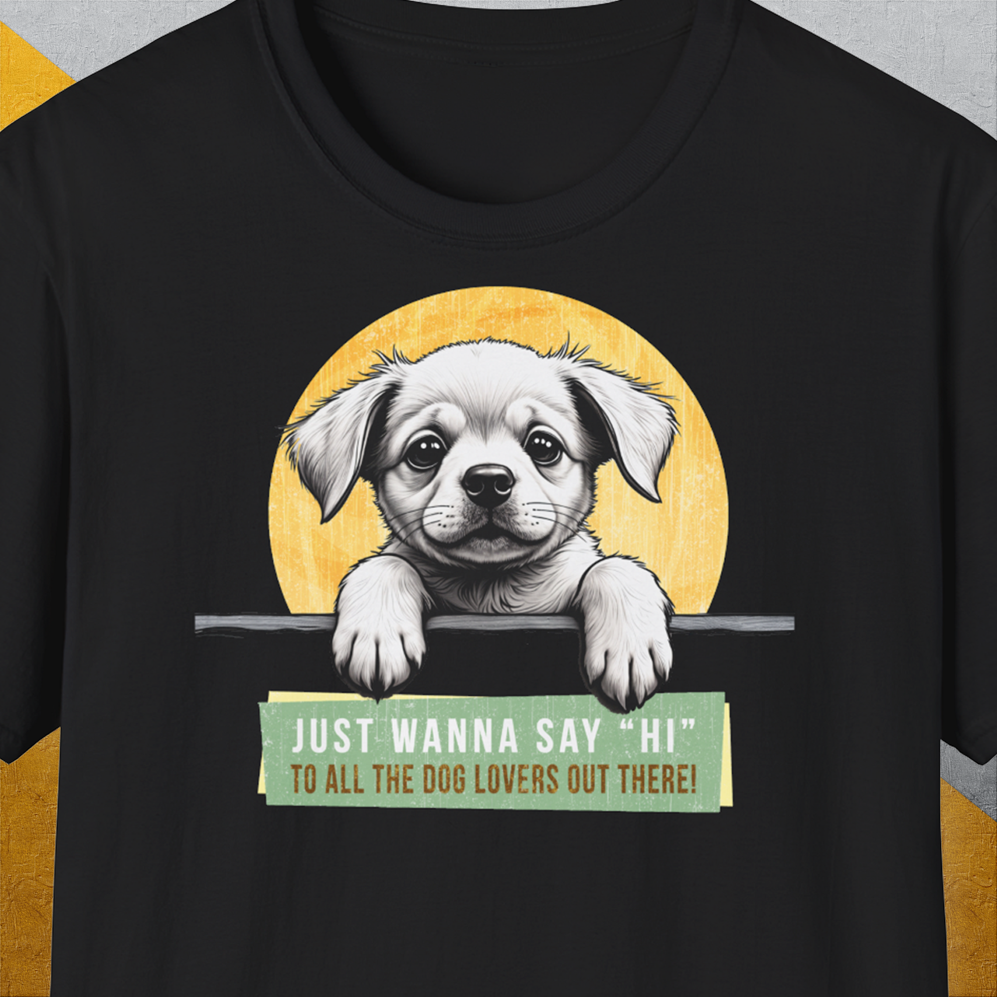 "Say Hi" Series, Volume 1, Unisex T-Shirt-lustiger Spruch auf bequemen Shirt für Hundeliebhaber, Design by Dog Gang