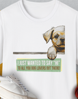"Say Hi" Series, Volume 2, Unisex T-Shirt-White-bequemes Shirt mit lustigem Spruch für Hundebesitzer, Design by Dog Gang