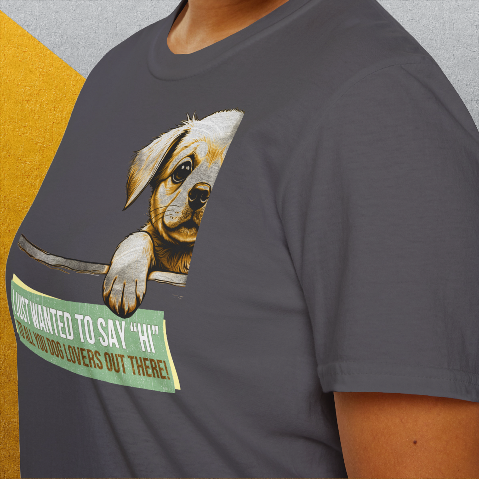 "Say Hi" Series, Volume 2, Unisex T-Shirt-lustiges Shirt für Hundefreunde, lustiger Spruch mit Hund, Design by Dog Gang