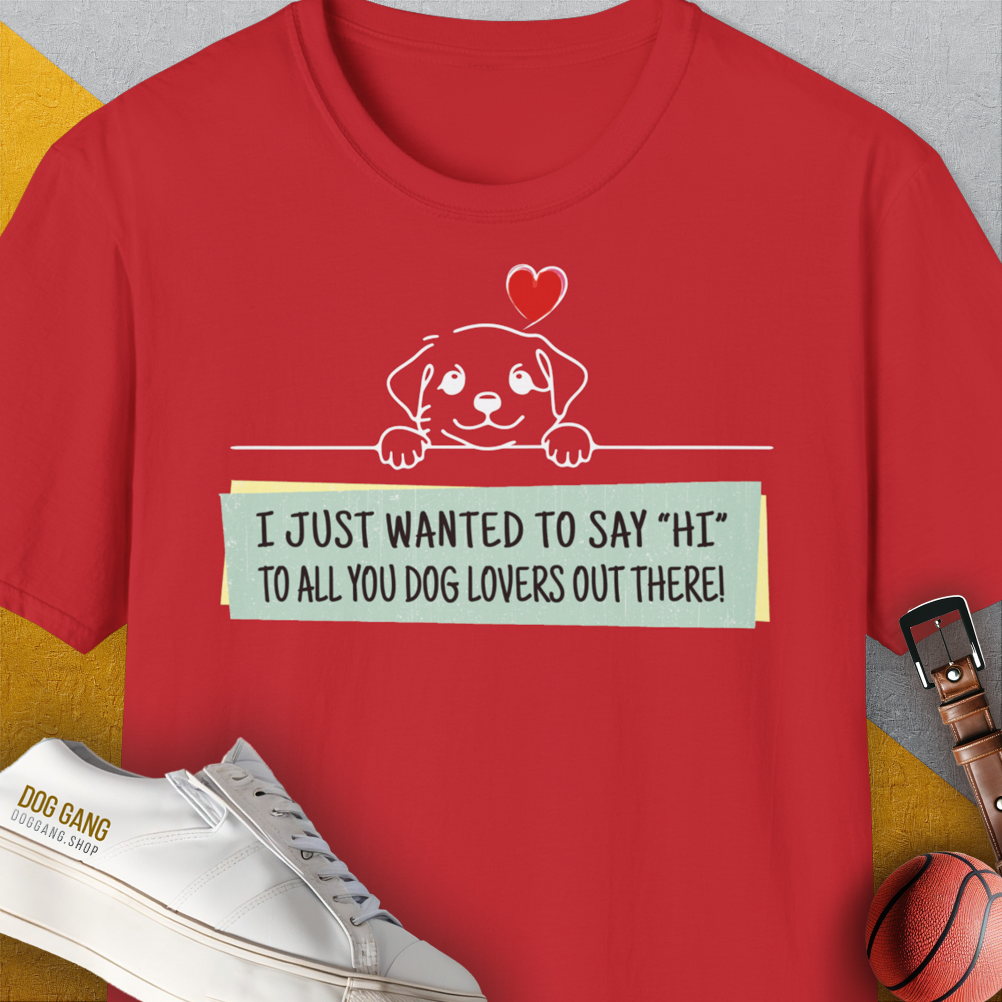 "Say Hi" Series, Volume 3, Unisex T-Shirt, lustiger Spruch mit Hund. Für humorvolle Hundefreunde. Design by Dog Gang