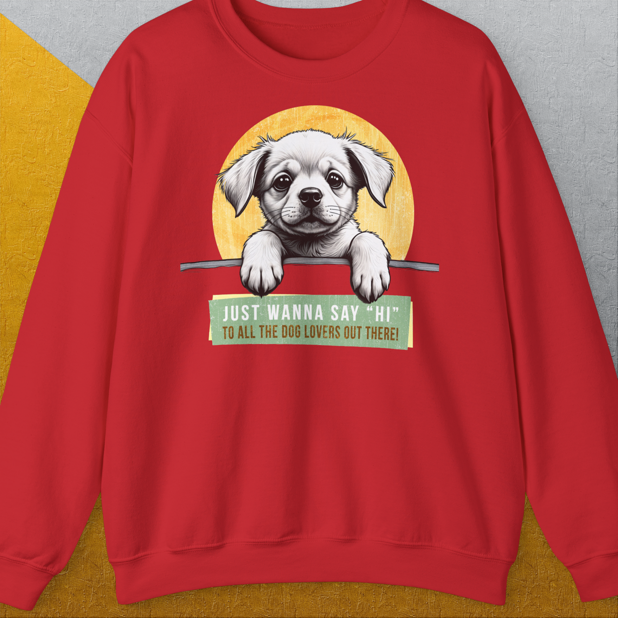"Say Hi" Series, Volume 1, Unisex Sweatshirt, lustiger Spruch mit Hund. Für humorvolle Hundefreunde. Design by Dog Gang