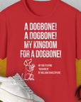 My Kingdom For A Dogbone - My Dog Playing Richard III. by Shakespeare, Unisex T-Shirt-Red-originelles und lustiges Hundeshirt, Design by Dog Gang