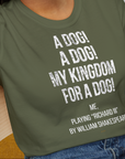 My Kingdom For A Dog - Me Playing Richard III. by Shakespeare, Unisex T-Shirt-lustiger Spruch auf bequemen Shirt für Hundeliebhaber, Design by Dog Gang