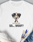 The So... Woof? Volume 5 womens t-shirt showcases a funny cartoon dog with playful text, ideal for any dog lover. Designed by Dog Gang.