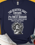 Das „This Beautiful Shirt Contains Finest Dog Hair, Volume 4, Unisex T-Shirt“ ist ein marineblaues T-Shirt mit einem Hundegesicht und einem lustigen Text über Hundehaare. Aus 100 % weicher Baumwolle. Design von Dog Gang.