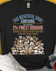 Unisex T-Shirt aus 100% Baumwolle mit lustigem Design verschiedener Hunde und dem witzigen Spruch „This Beautiful Shirt Contains Finest Dog Hair,“ Design von Dog Gang.