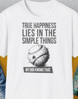 True Happiness Series One, Volume 1, Unisex T-Shirt, lustiger Spruch mit Hund. Für humorvolle Hundefreunde. Design by Dog Gang