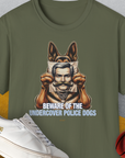 Beware Of The Undercover Police Dogs, Volume 1, Unisex T-Shirt-Military Green, Design by Dog Gang