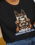 Beware Of The Undercover Police Dogs, Volume 1, Unisex T-Shirt-, a fun and stylish design for dog lovers from Dog Gang