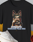 Beware Of The Undercover Police Dogs, Volume 2, Unisex T-Shirt-Black, Design by Dog Gang