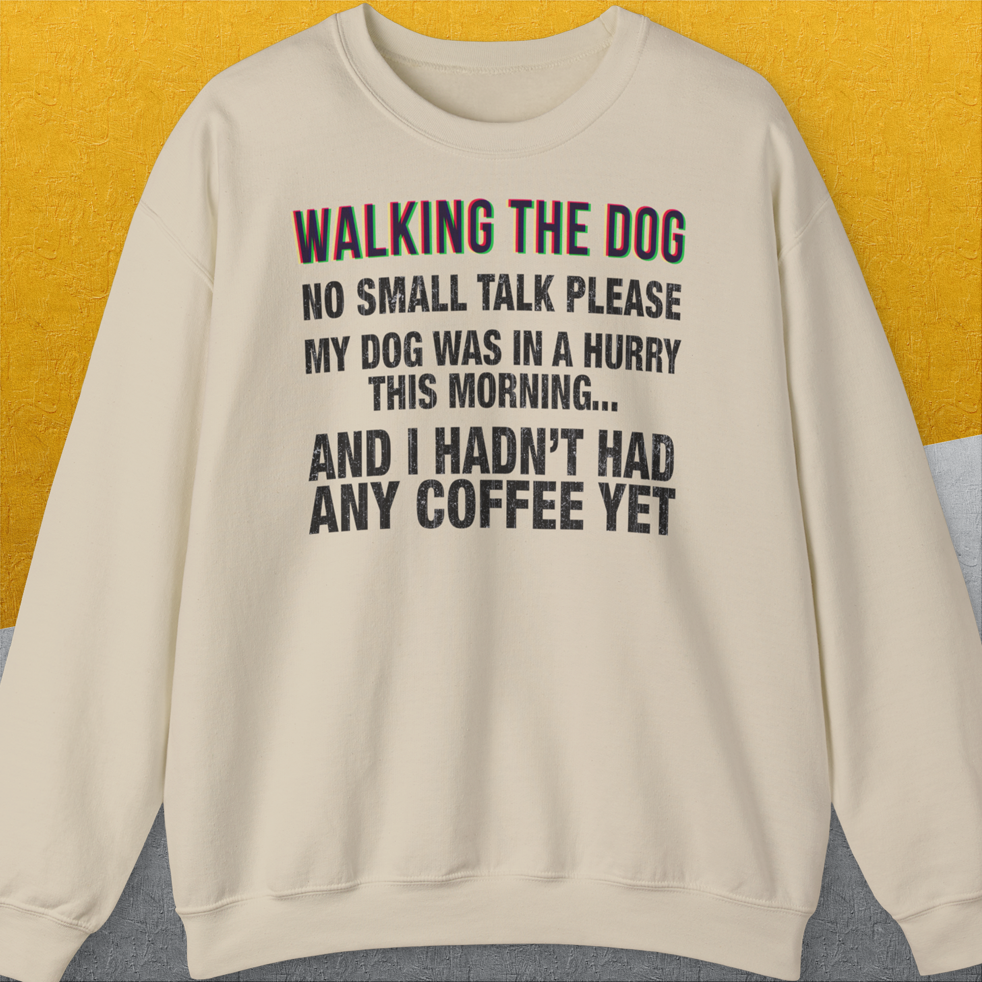Walking The Dog Series One, Volume 1, Unisex Sweatshirt-Sand, a cool design with a funny saying from Dog Gang
