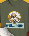 Well... Nope. Volume 1, Unisex T-Shirt-Military Green, Design by Dog Gang