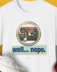 Well... Nope. Volume 3, Unisex T-Shirt-White. A perfect gift for dog lovers and dog owners. Design by Dog Gang