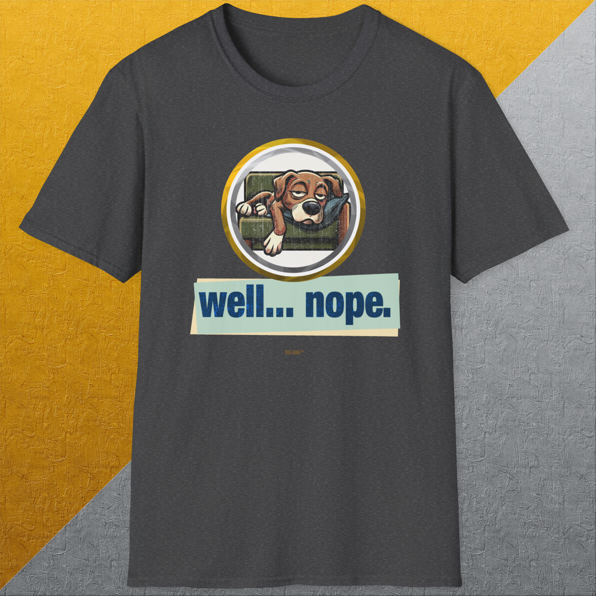 Well... Nope. Volume 3, Unisex T-Shirt-, a cool and stylish design with a funny saying from Dog Gang
