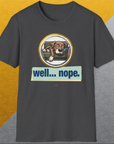 Well... Nope. Volume 3, Unisex T-Shirt-, a cool and stylish design with a funny saying from Dog Gang
