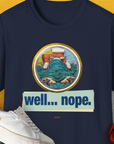 Well... Nope. Volume 4, Unisex T-Shirt-Navy, Design by Dog Gang