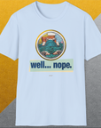 Well... Nope. Volume 4, Unisex T-Shirt-, a cool and stylish design with a funny saying from Dog Gang