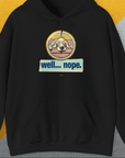 Well... Nope. Volume 2, Unisex Hoodie-Black, Design by Dog Gang