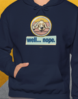 Well... Nope. Volume 2, Unisex Hoodie-. For dog lovers and dog owners. Design by Dog Gang