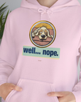 Well... Nope. Volume 2, Unisex Hoodie-, Design by Dog Gang