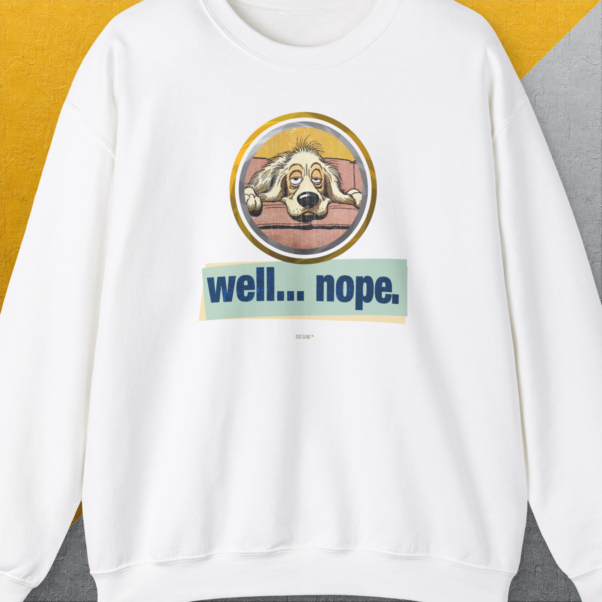 Well... Nope. Volume 2, Unisex Sweatshirt-White, a cool design with a funny saying from Dog Gang