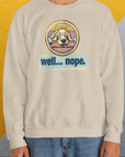 Well... Nope. Volume 2, Unisex Sweatshirt-, Design by Dog Gang