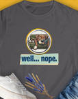 The Well... Nope. Volume 3 Womens T-Shirt in charcoal showcases a sleepy dog graphic with the saying "well... nope." Its a funny dog shirt made from ringspun cotton. Designed by Dog Gang.