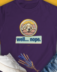 Well... Nope. Volume 2, Women's T-Shirt-Purple. A perfect gift for dog lovers and dog owners. Design by Dog Gang