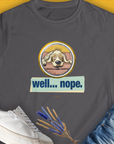 Well... Nope. Volume 2, Women's T-Shirt-Charcoal. A dog-themed Design from Dog Gang