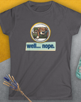 Well... Nope. Volume 3, Women's T-Shirt-, a fun and stylish design for dog lovers from Dog Gang