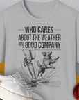 Who Cares About The Weather When You're In Good Company, Volume 1, Unisex T-Shirt-Sport Grey-bequemes Shirt mit lustigem Spruch für Hundebesitzer, Design by Dog Gang