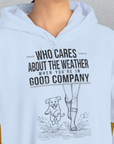 Who Cares About The Weather When You're In Good Company, Volume 2, Unisex Hoodie-cooles Shirt mit lustigem Spruch für Hundefreunde, Design by Dog Gang