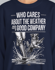Who Cares About The Weather When You're In Good Company, Volume 1, Unisex Sweatshirt-für Hundebesitzer und Hundeliebhaber, Design by Dog Gang