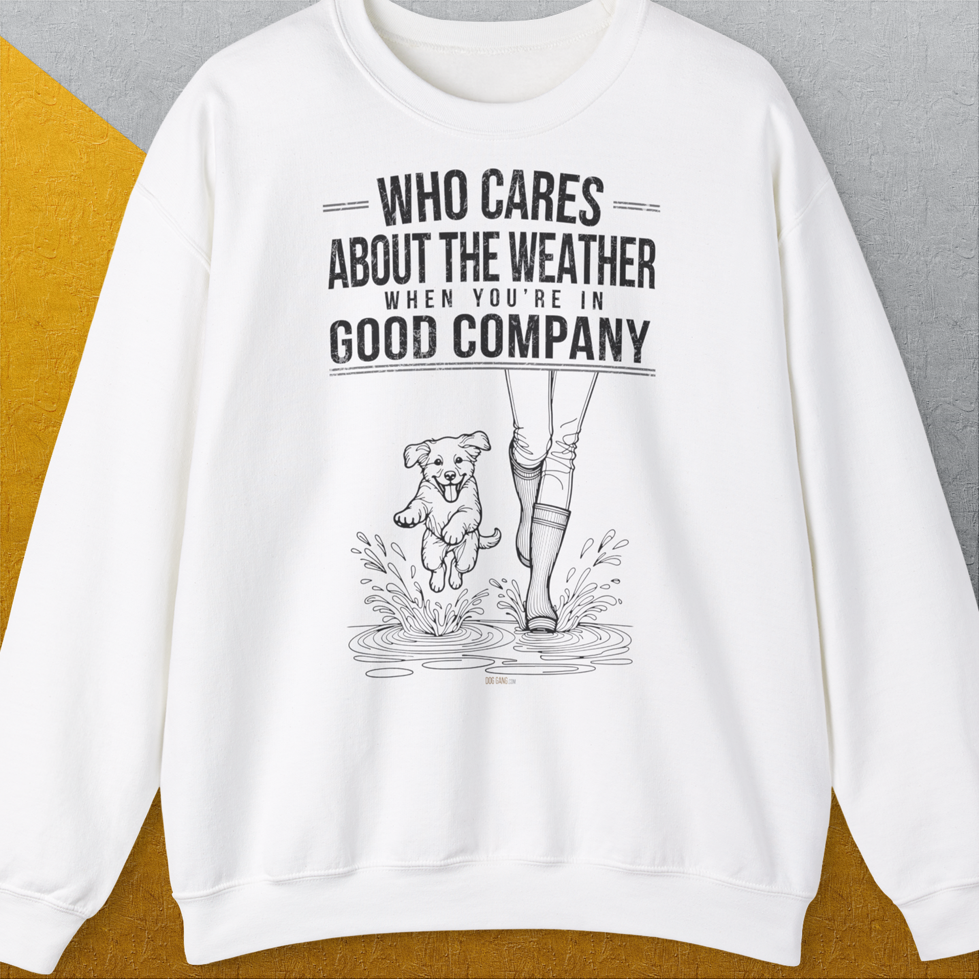 Who Cares About The Weather When You're In Good Company, Volume 2, Unisex Sweatshirt-White-für in- und outdoor, lustiger Spruch für Hundeliebhaber, Design by Dog Gang