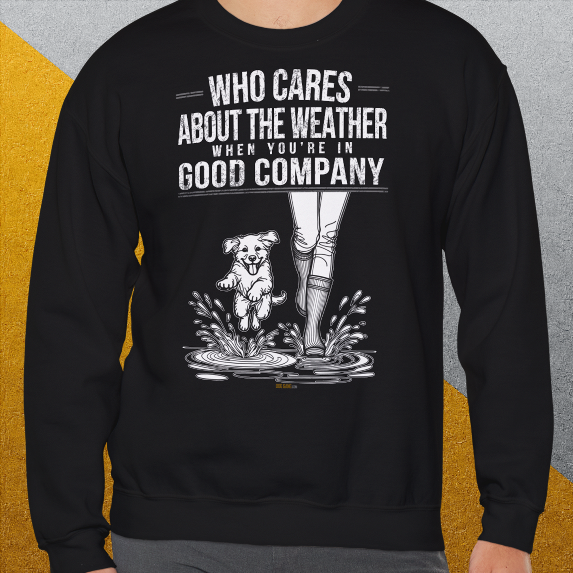 Who Cares About The Weather When You're In Good Company, Volume 2, Unisex Sweatshirt-Sweatshirt für Hundeliebhaber, lustiger Spruch mit Hund, Design by Dog Gang