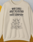 Who Cares About The Weather When You're In Good Company, Volume 2, Unisex Sweatshirt-Sand-lustiges und bequemes Sweatshirt für Hundeliebhaber, Design by Dog Gang