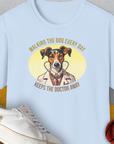 Walking The Dog Every Day Keeps The Doctor Away, Volume 2, Unisex T-Shirt, lustiger Spruch mit Hund. Für humorvolle Hundefreunde. Design by Dog Gang