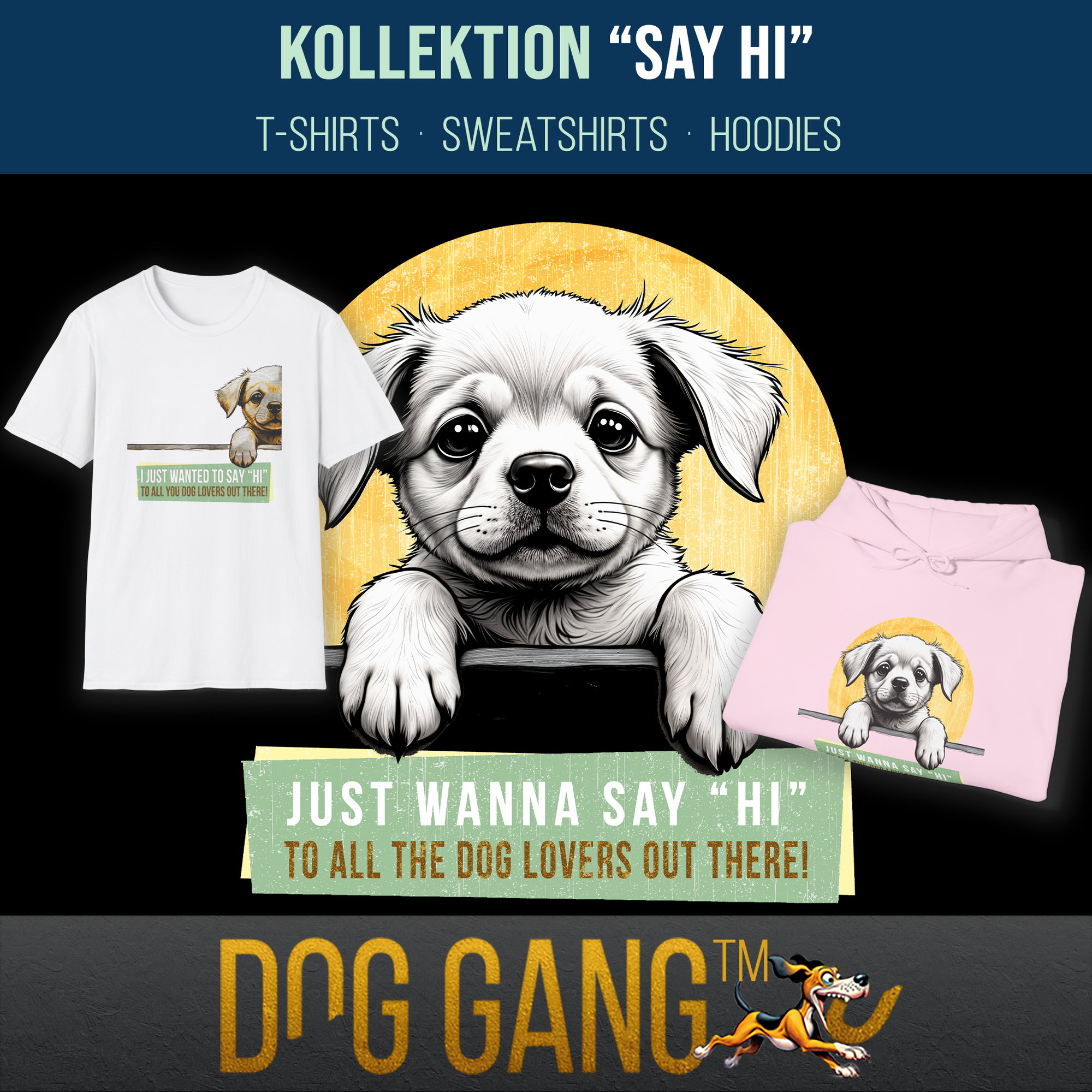 Bild für die „Say Hi“-Kollektion von Dog Gang mit einer süßen Hundeillustration auf einem weißen T-Shirt und einem rosa Kapuzenpullover. Der Text lautet: „Ich möchte allen Hundeliebhabern da draußen einfach nur Hallo sagen.“