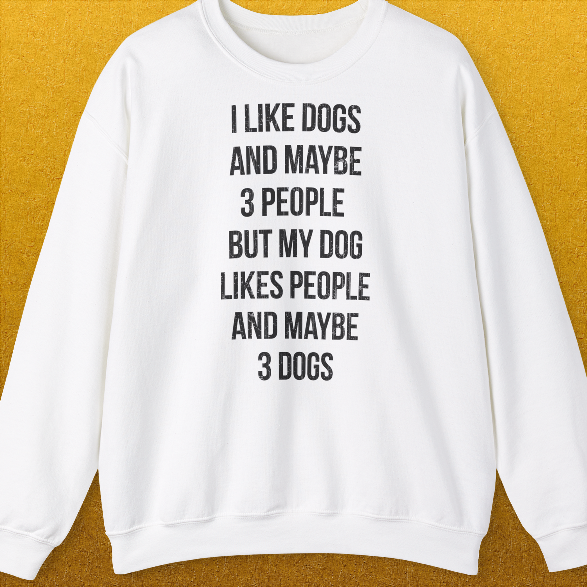 I Like Dogs And Maybe 3 People..., Unisex Sweatshirt-White-für in- und outdoor, lustiger Spruch für Hundeliebhaber, Design by Dog Gang