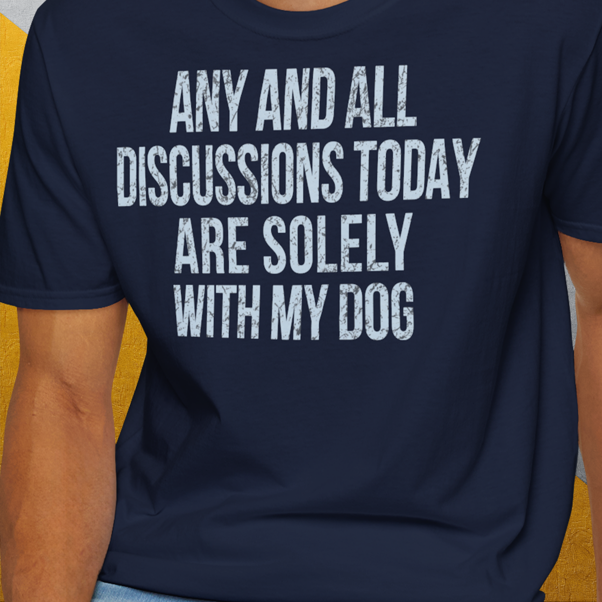 Any And All Discussions Today, Unisex T-Shirt-lustiges Shirt für Hundefreunde, lustiger Spruch mit Hund, Design by Dog Gang